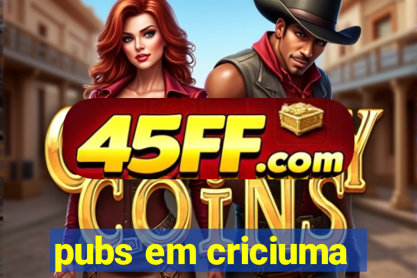pubs em criciuma